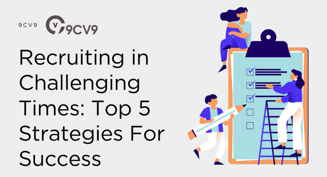 Recruiting in Challenging Times: Top 5 Strategies For Success