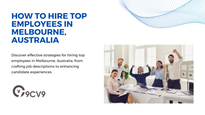 How to Hire Top Employees in Melbourne, Australia