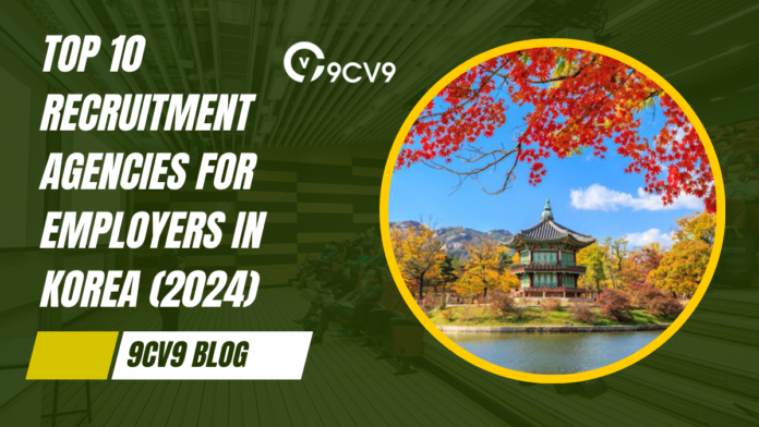 Top 10 Recruitment Agencies for Employers in Korea (2024)