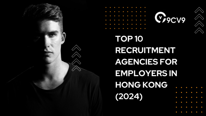 Top 10 Recruitment Agencies for Employers in Hong Kong (2024)