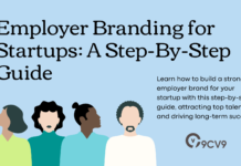 Employer Branding for Startups: A Step-By-Step Guide Employer Branding for Startups: A Step-By-Step Guide