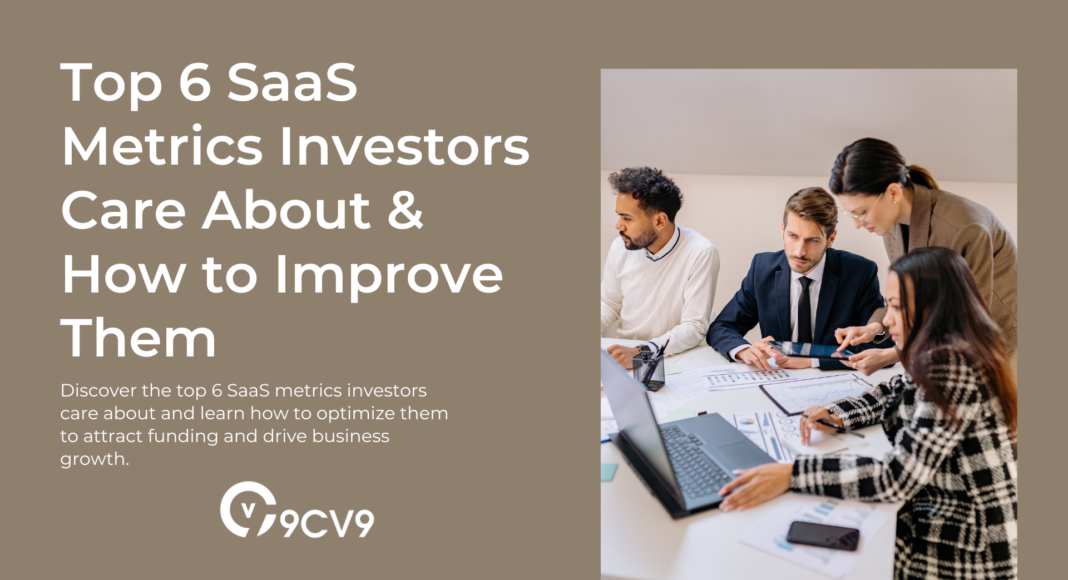 Top 6 SaaS Metrics Investors Care About & How to Improve Them