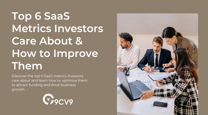 Top 6 SaaS Metrics Investors Care About & How to Improve Them Top 6 SaaS Metrics Investors Care About & How to Improve Them