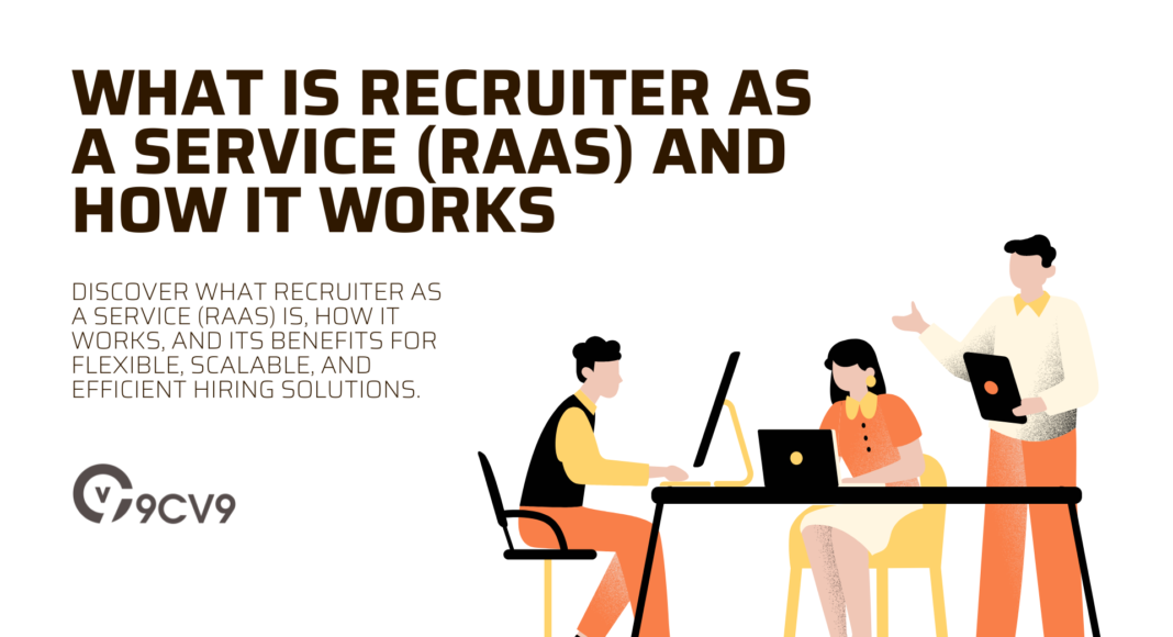 What is Recruiter As A Service (RaaS) and How It Works