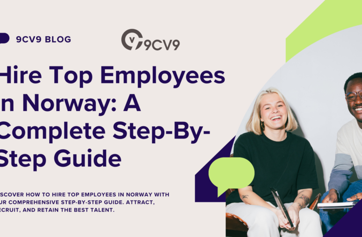 Hire Top Employees in Norway: A Complete Step-By-Step Guide