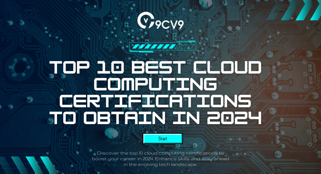 Top 10 Best Cloud Computing Certifications To Obtain in 2024