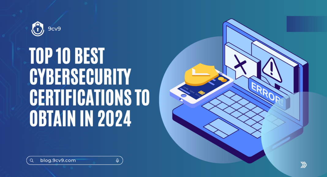 Top 10 Best Cybersecurity Certifications To Obtain in 2024