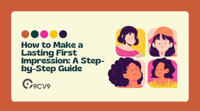 How to Make a Lasting First Impression: A Step-by-Step Guide How to Make a Lasting First Impression: A Step-by-Step Guide