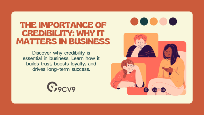 The Importance of Credibility: Why It Matters in Business