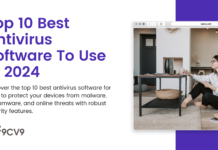 Top 10 Best Antivirus Software To Use in 2024
