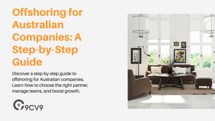 Offshoring for Australian Companies: A Step-by-Step Guide