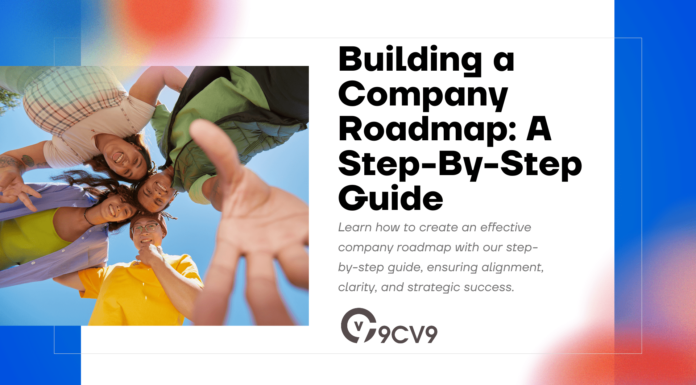 Building a Company Roadmap: A Step-By-Step Guide Building a Company Roadmap: A Step-By-Step Guide