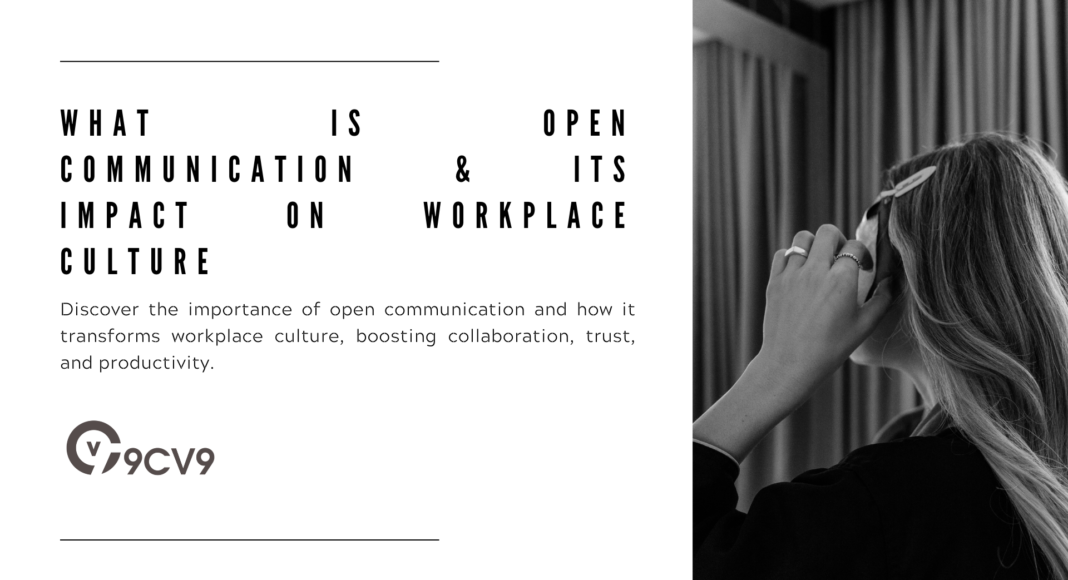 What is Open Communication & Its Impact On Workplace Culture