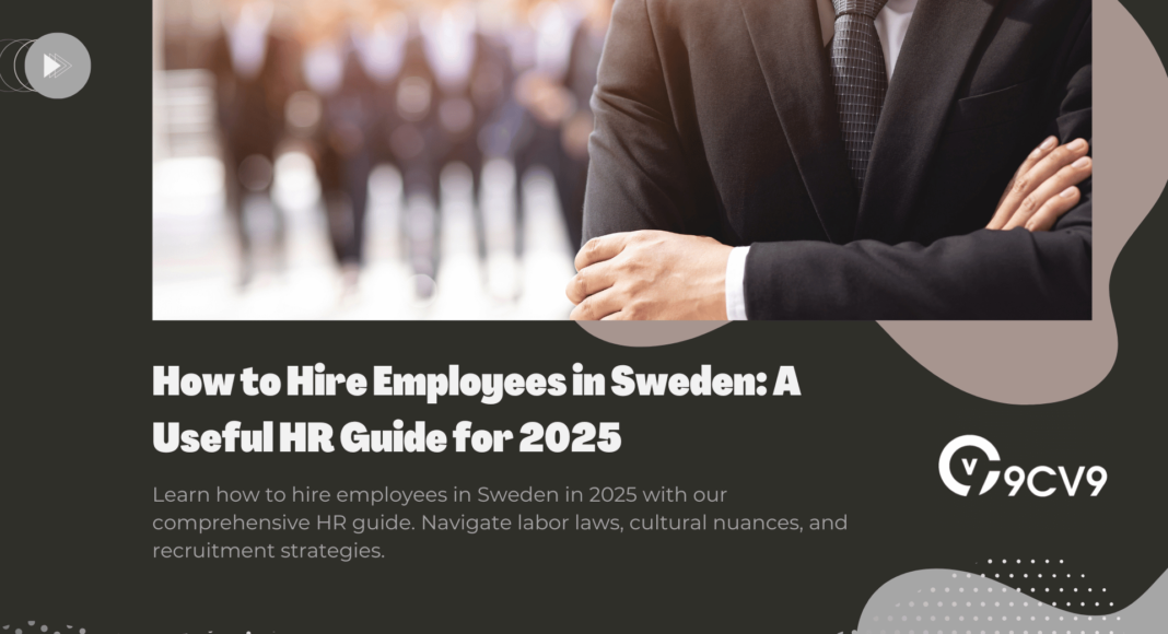 How to Hire Employees in Sweden: A Useful HR Guide for 2025