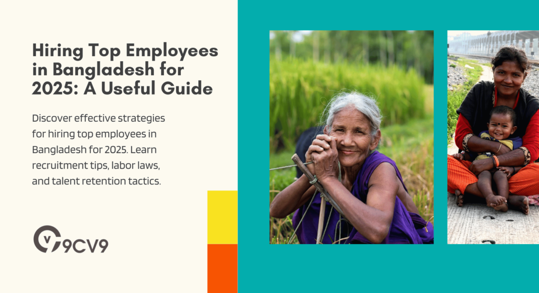 Hiring Top Employees in Bangladesh for 2025: A Useful Guide