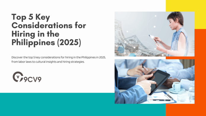 Top 5 Key Considerations for Hiring in the Philippines (2025)