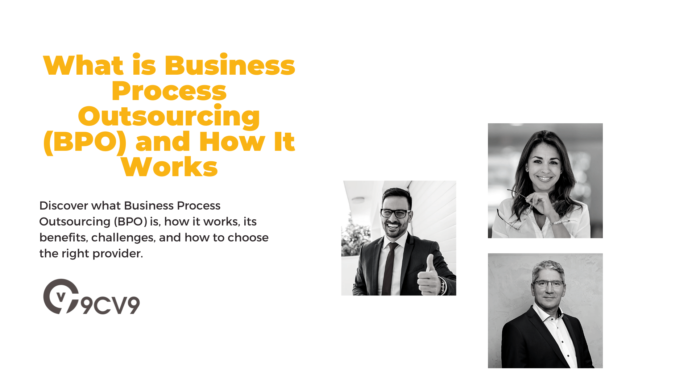 What is Business Process Outsourcing (BPO) and How It Works What is Business Process Outsourcing (BPO) and How It Works