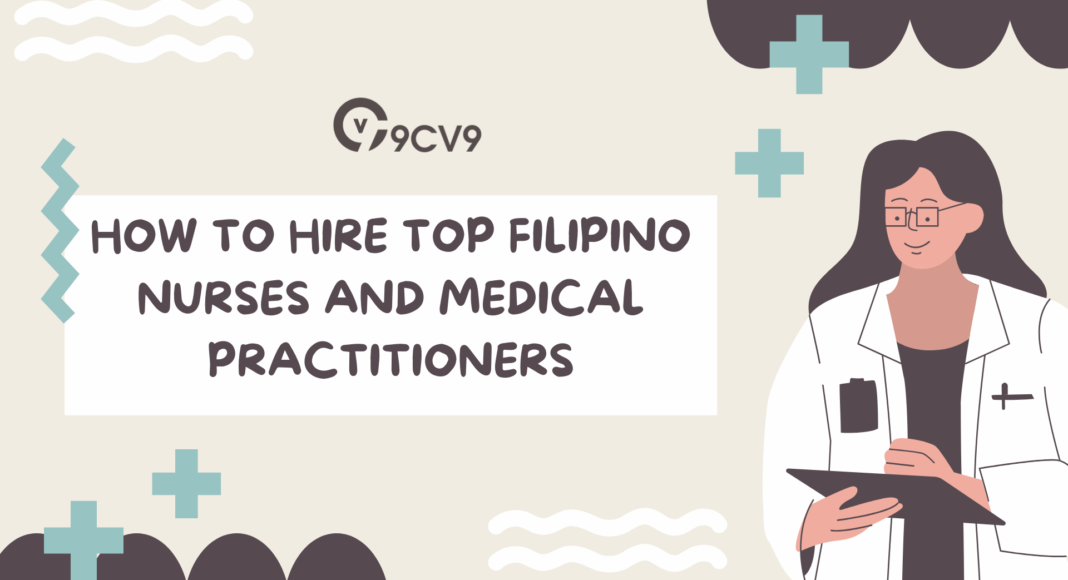 How to Hire Top Filipino Nurses And Medical Practitioners