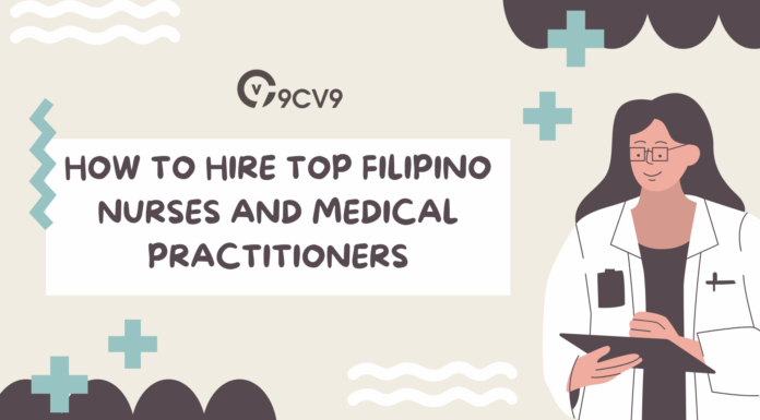 How to Hire Top Filipino Nurses And Medical Practitioners How to Hire Top Filipino Nurses And Medical Practitioners