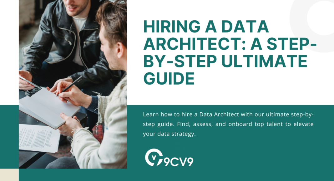 Hiring a Data Architect: A Step-by-Step Ultimate Guide