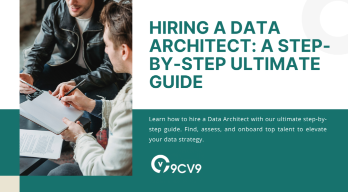 Hiring a Data Architect: A Step-by-Step Ultimate Guide Hiring a Data Architect: A Step-by-Step Ultimate Guide