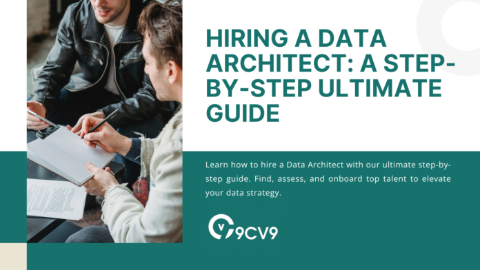 Hiring a Data Architect: A Step-by-Step Ultimate Guide