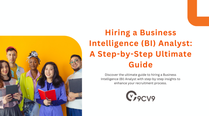 Hiring a Business Intelligence (BI) Analyst: A Step-by-Step Ultimate Guide Hiring a Business Intelligence (BI) Analyst: A Step-by-Step Ultimate Guide