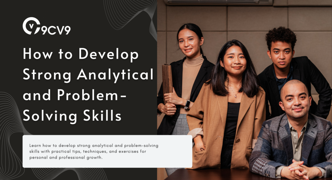 How to Develop Strong Analytical and Problem-Solving Skills