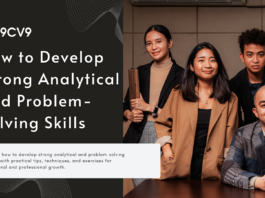 How to Develop Strong Analytical and Problem-Solving Skills