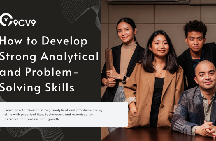 How to Develop Strong Analytical and Problem-Solving Skills