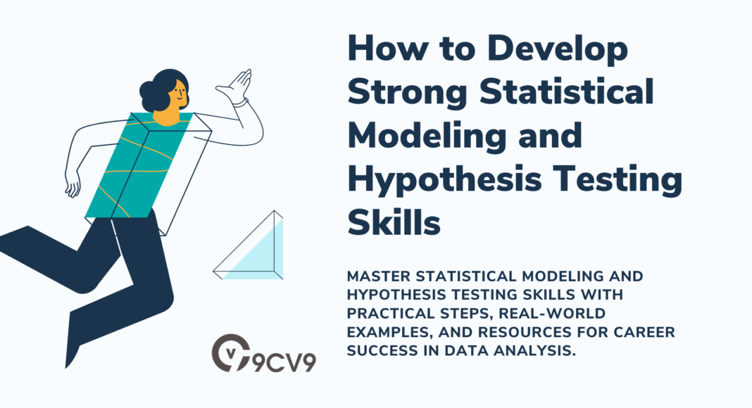 How to Develop Strong Statistical Modeling and Hypothesis Testing Skills