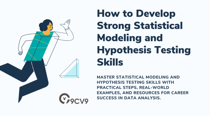 How to Develop Strong Statistical Modeling and Hypothesis Testing Skills How to Develop Strong Statistical Modeling and Hypothesis Testing Skills