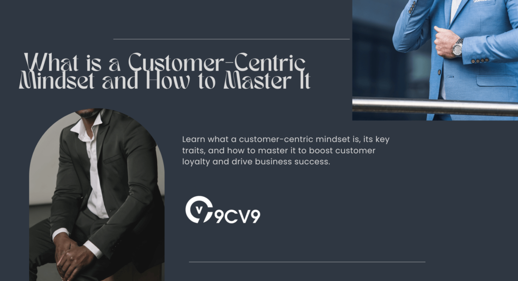 What is a Customer-Centric Mindset and How to Master It