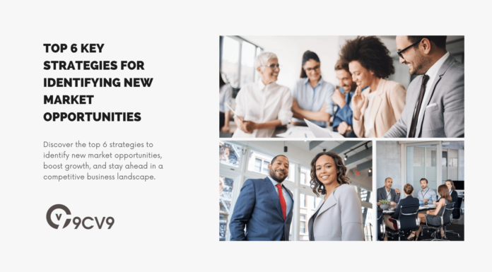 Top 6 Key Strategies for Identifying New Market Opportunities Top 6 Key Strategies for Identifying New Market Opportunities