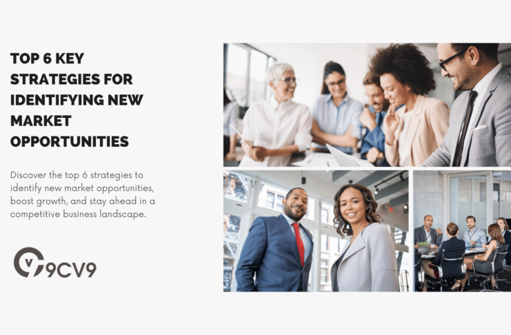 Top 6 Key Strategies for Identifying New Market Opportunities