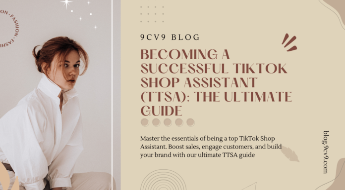 Becoming a Successful TikTok Shop Assistant (TTSA): The Ultimate Guide Becoming a Successful TikTok Shop Assistant (TTSA): The Ultimate Guide