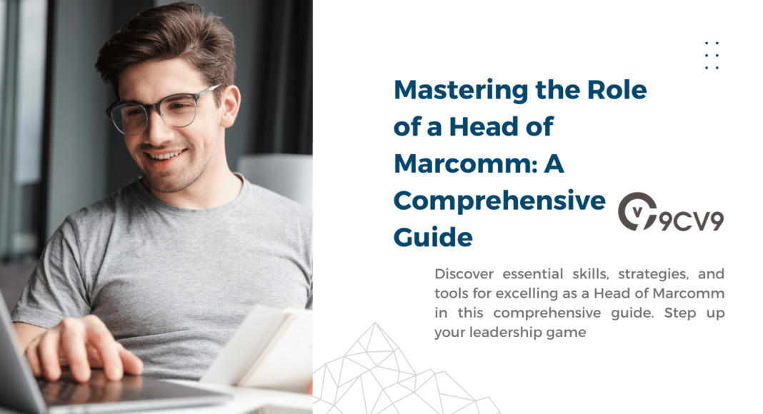 Mastering the Role of a Head of Marcomm: A Comprehensive Guide