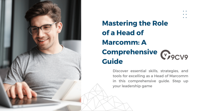 Mastering the Role of a Head of Marcomm: A Comprehensive Guide