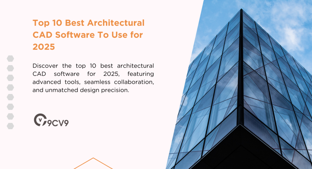 Top 10 Best Architectural CAD Software To Use for 2025