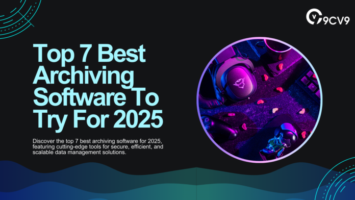 Top 7 Best Archiving Software To Try For 2025