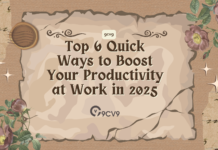 Top 6 Quick Ways to Boost Your Productivity at Work in 2025 Top 6 Quick Ways to Boost Your Productivity at Work in 2025
