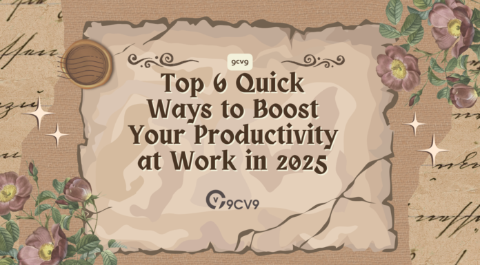 Top 6 Quick Ways to Boost Your Productivity at Work in 2025 Top 6 Quick Ways to Boost Your Productivity at Work in 2025