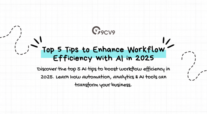 Top 5 Tips to Enhance Workflow Efficiency with AI in 2025 Top 5 Tips to Enhance Workflow Efficiency with AI in 2025