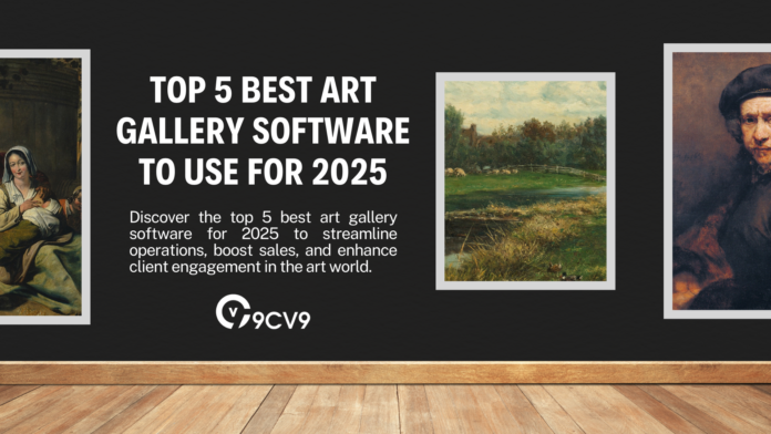 Top 5 Best Art Gallery Software To Use For 2025