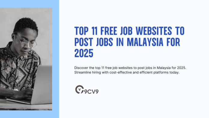 Top 11 Free Job Websites to Post Jobs in Malaysia for 2025