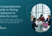 A Comprehensive Guide to Hiring Employees in Latvia for 2025 A Comprehensive Guide to Hiring Employees in Latvia for 2025