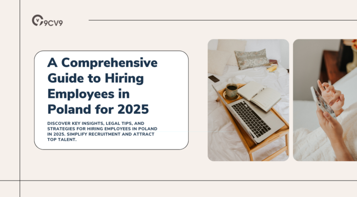 A Comprehensive Guide to Hiring Employees in Poland for 2025 A Comprehensive Guide to Hiring Employees in Poland for 2025