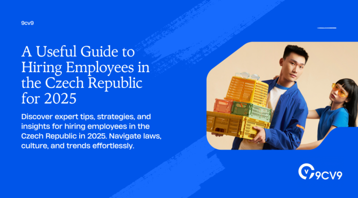 A Useful Guide to Hiring Employees in the Czech Republic for 2025 A Useful Guide to Hiring Employees in the Czech Republic for 2025