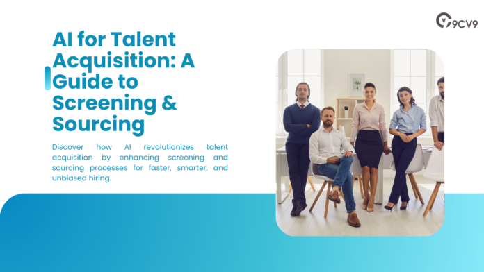 AI for Talent Acquisition: A Guide to Screening & Sourcing