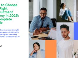 How to Choose the Right Recruitment Agency in 2025: A Complete Guide